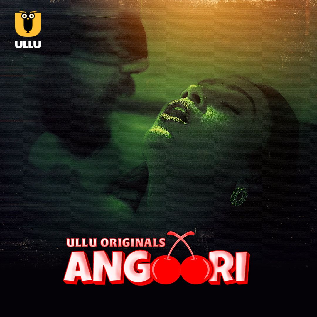 Angoori 2023 Season 1 Part 1 ULLU Web Series