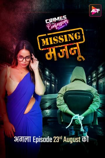 Crimes And Confessions (Missing Majnu) (2023) Hindi Season 03 Episodes 01 To 02 AltBalaji WEB Series