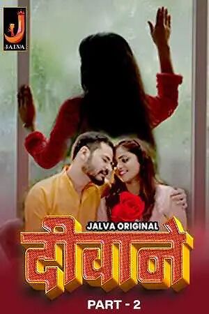 Deewane (2024) Hindi Season 01 Part 2 Jalva WEB Series