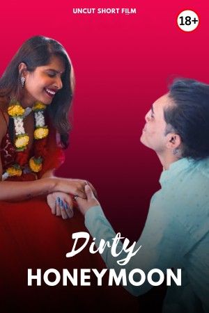 Dirty Honeymoon (2025) Hindi Uncut Short Films