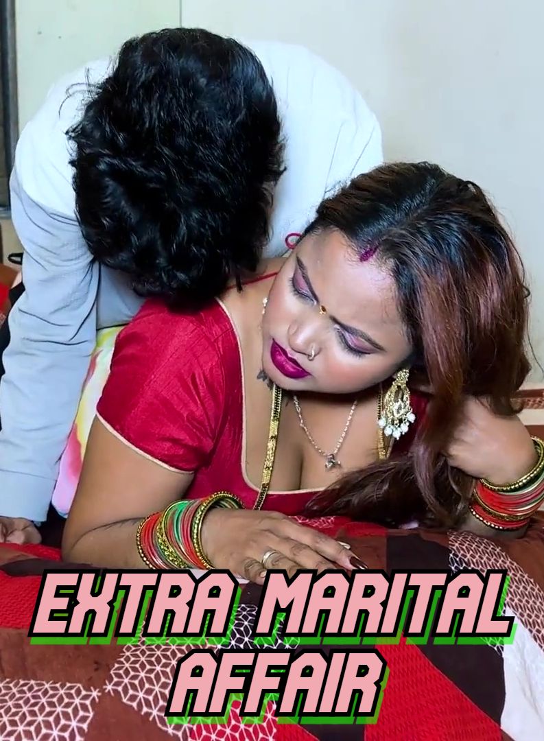 Extra Marital Affair (2025) Hindi Uncut Short Films