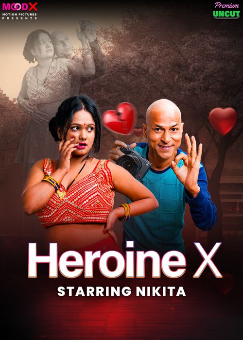 Heroine X (2025) Hindi MoodX Short Films