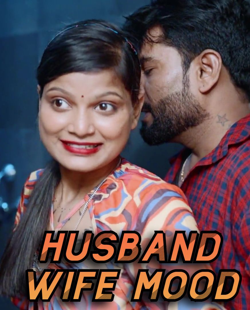 Husband Wife Mood (2025) Hindi Uncut Short Films