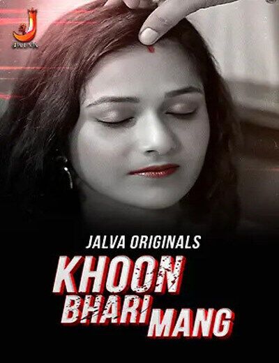 Khoon Bhari Mang (2024) Hindi Season 01 Episodes 1 TO 2 Jalva WEB Series