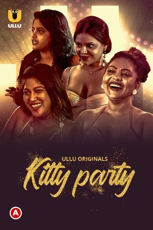 Kitty Party 2023 Season 1 Part 1 ULLU Web Series