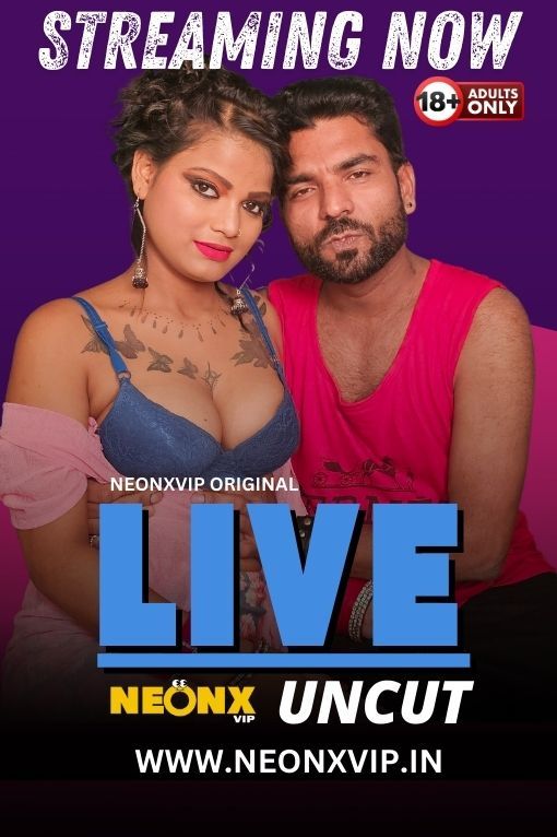 Live Uncut (2024) Hindi NeonX Short Films