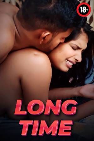 Long Time (2025) Hindi Uncut Short Films