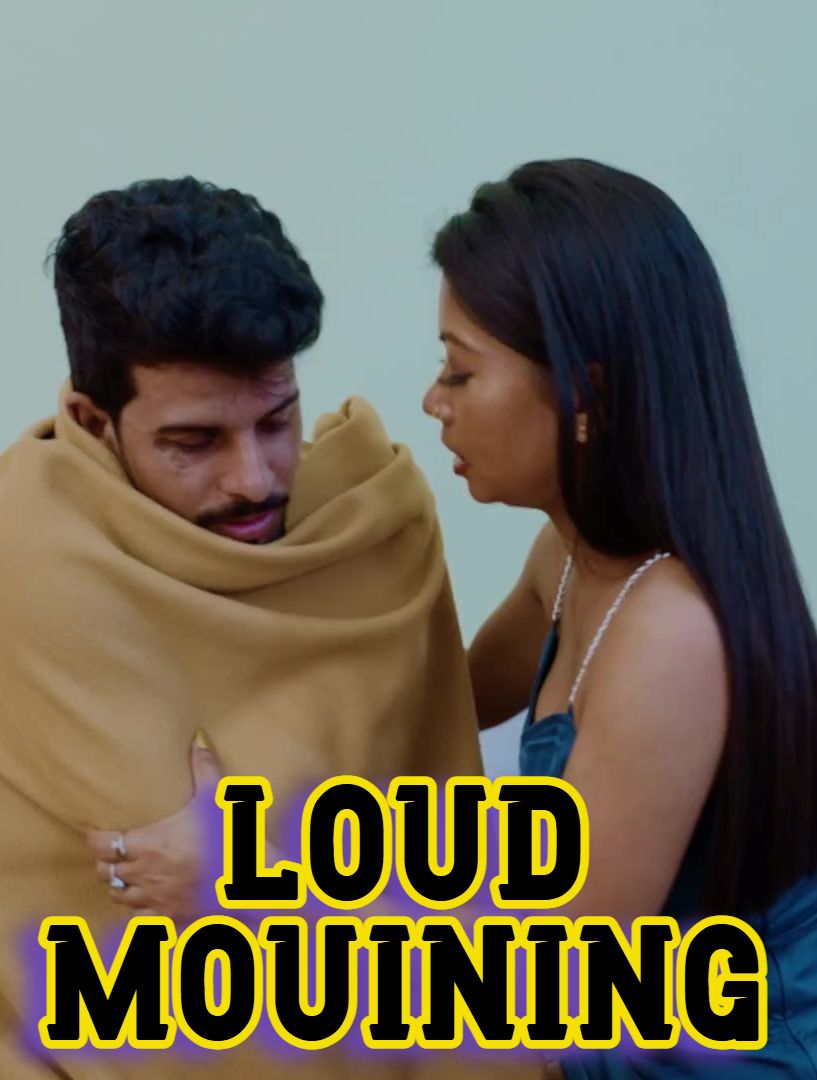 Loud Mouining (2024) Hindi Uncut Short Films