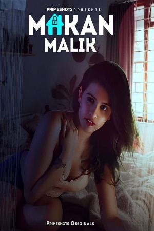 Makaan Maalik (2023) Hindi Season 01 Episodes 01 TO 03 PrimeShots WEB Series