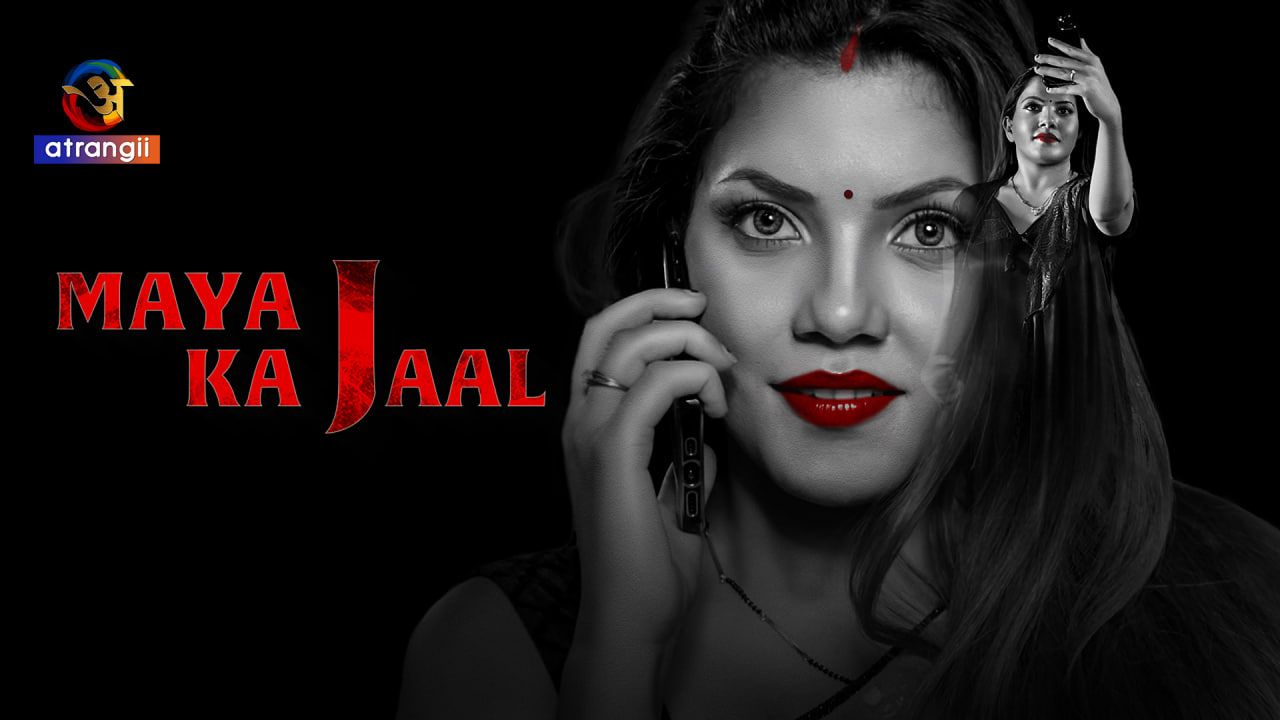 Maya Ka Jaal (2024) Hindi Season 01 Episodes 01 Atrangii WEB Series