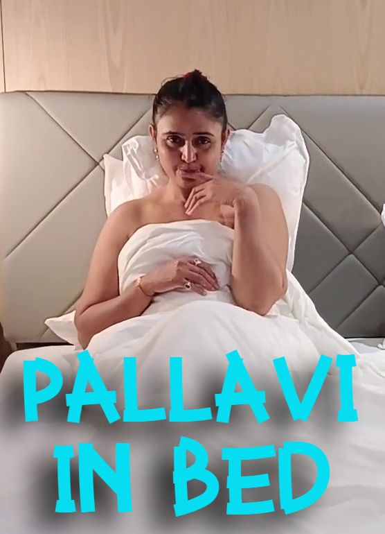 Pallavi In Bed (2025) Hindi Uncut Short Films