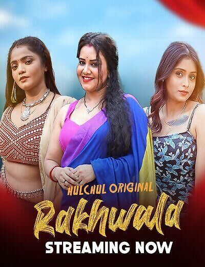 Rakhwala (2025) HIndi Season 01 Part 01 HulChul WEB Series