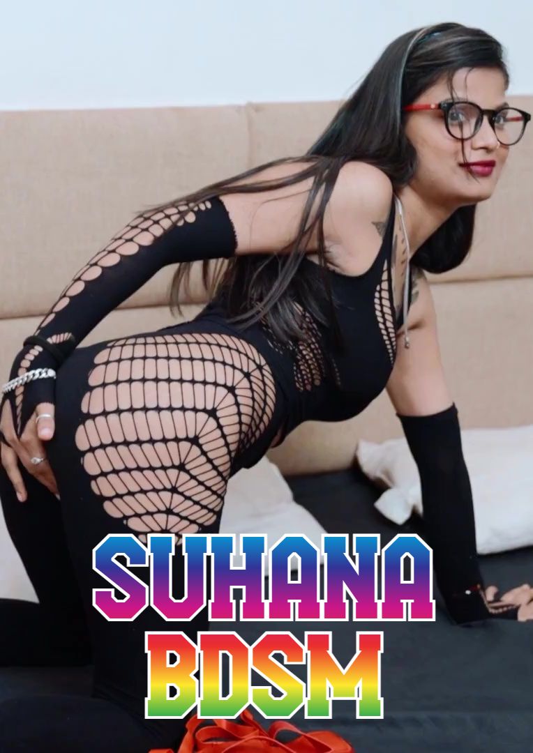 Suhana BDSM (2025) Hindi Uncut Short Films