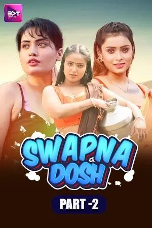 Swapn Dosh (2024) Hindi Season 01 Episodes 04 To 05 Battameez WEB Serie