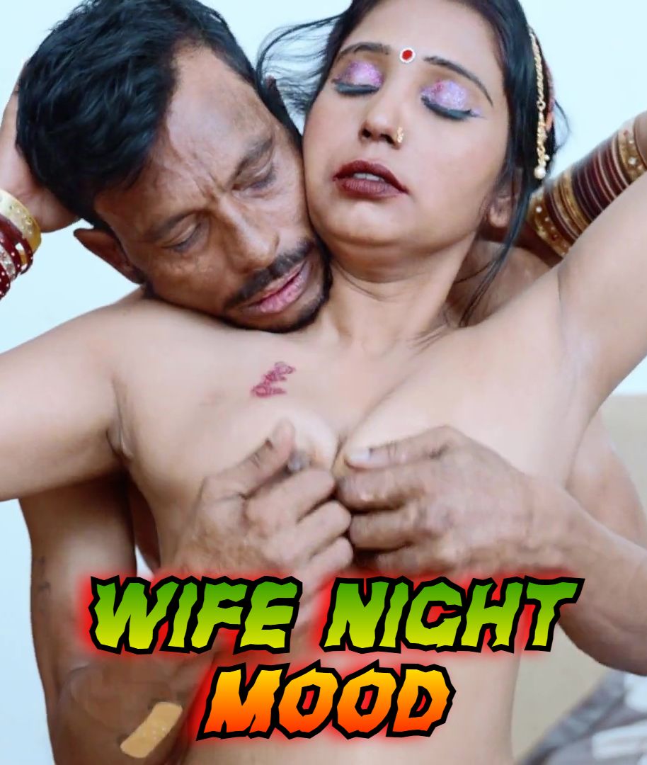 Wife Night Mood (2025) Hindi Uncut Short Films