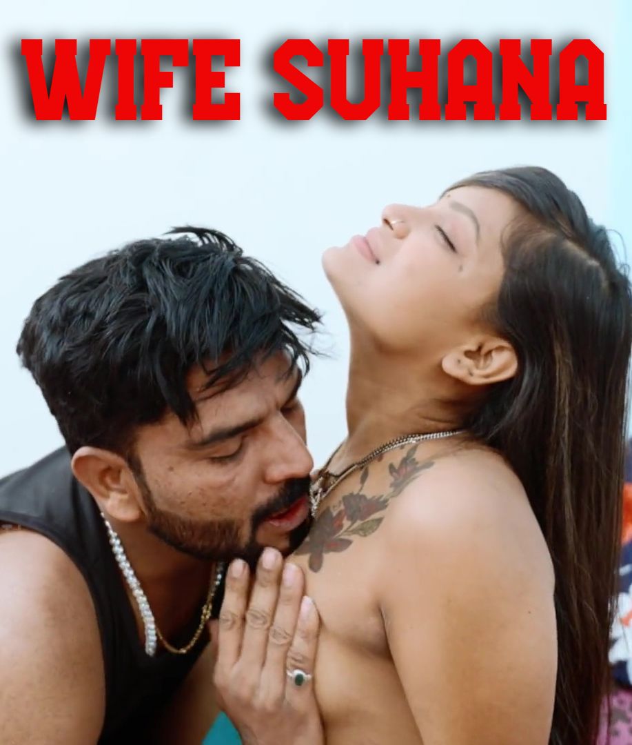 Wife Suhana (2025) Hindi Uncut Short Films